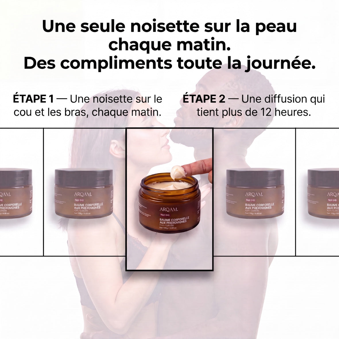 Une seule noisette d'ARQAM NOIR 540 chaque matin : ÉTAPE 1 sur le cou et les bras, ÉTAPE 2 une diffusion qui tient plus de 12 heures.